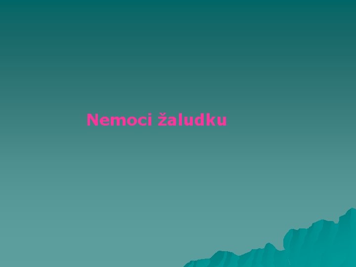 Nemoci žaludku 