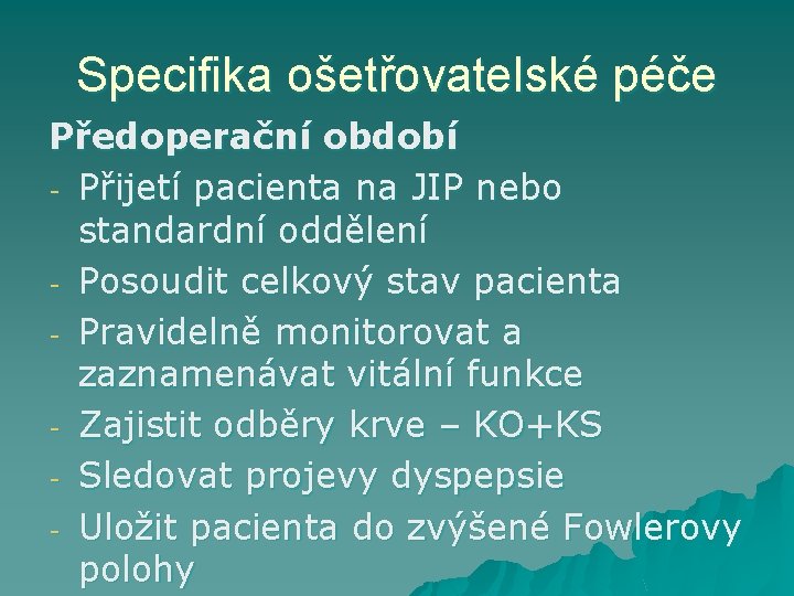 Specifika ošetřovatelské péče Předoperační období - Přijetí pacienta na JIP nebo standardní oddělení -