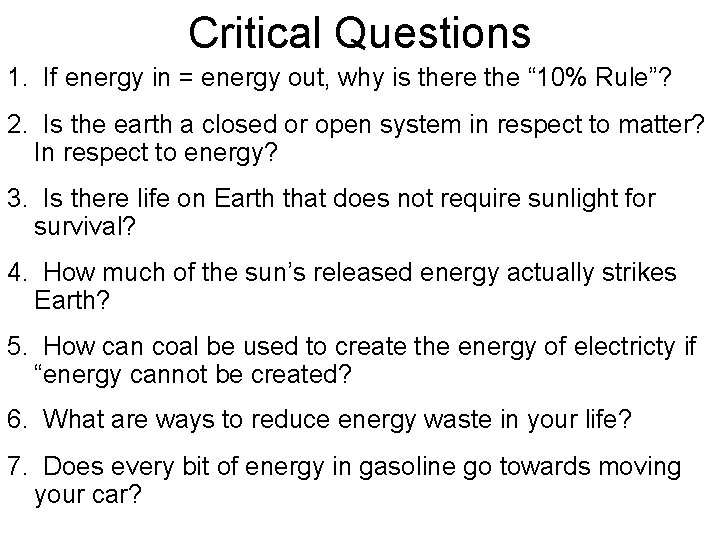 Critical Questions 1. If energy in = energy out, why is there the “ Critical Questions 1. If energy in = energy out, why is there the “