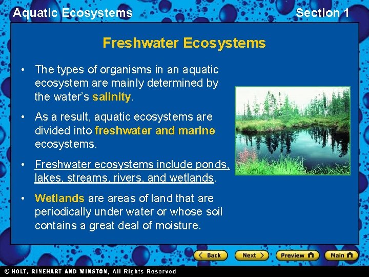 Aquatic Ecosystems Freshwater Ecosystems • The types of organisms in an aquatic ecosystem are