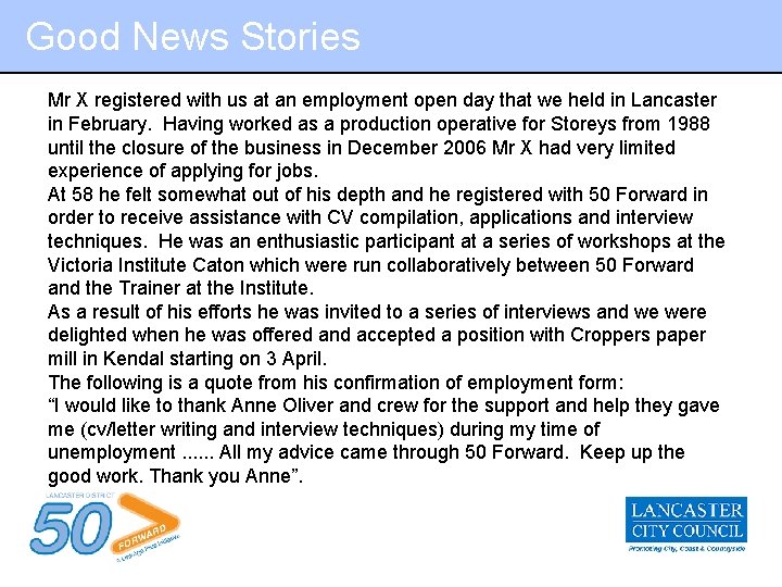 Good News Stories Mr X registered with us at an employment open day that