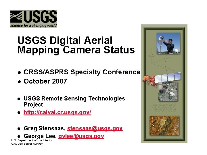 USGS Digital Aerial Mapping Camera Status l l l CRSS/ASPRS Specialty Conference October 2007