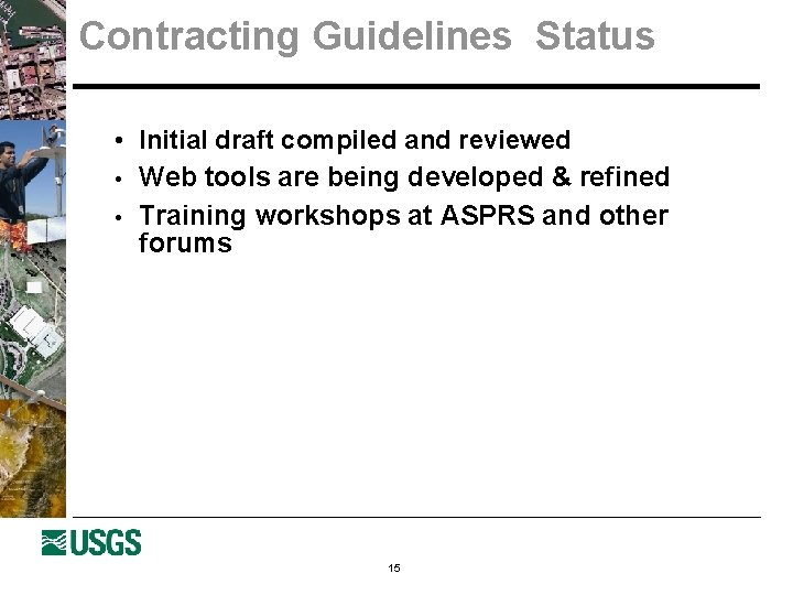 Contracting Guidelines Status • Initial draft compiled and reviewed • Web tools are being