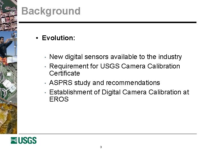 Background • Evolution: • • New digital sensors available to the industry Requirement for