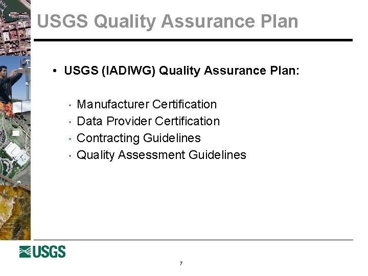 USGS Quality Assurance Plan • USGS (IADIWG) Quality Assurance Plan: • • Manufacturer Certification