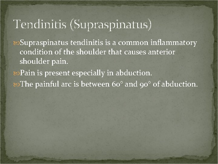 Tendinitis (Supraspinatus) Supraspinatus tendinitis is a common inflammatory condition of the shoulder that causes