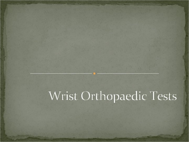 Wrist Orthopaedic Tests 