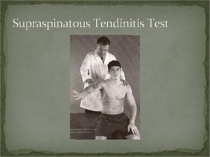 Supraspinatous Tendinitis Test 