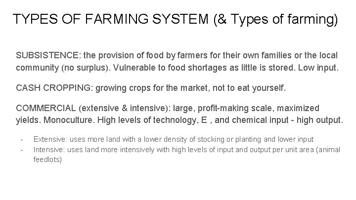 TYPES OF FARMING SYSTEM (& Types of farming) SUBSISTENCE: the provision of food by