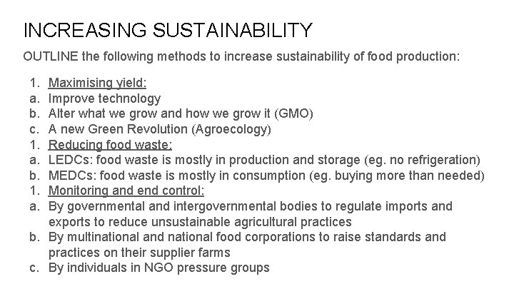 INCREASING SUSTAINABILITY OUTLINE the following methods to increase sustainability of food production: 1. a.