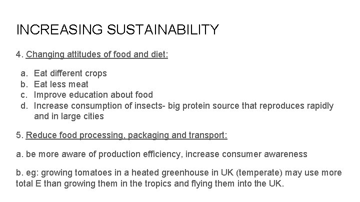 INCREASING SUSTAINABILITY 4. Changing attitudes of food and diet: a. b. c. d. Eat