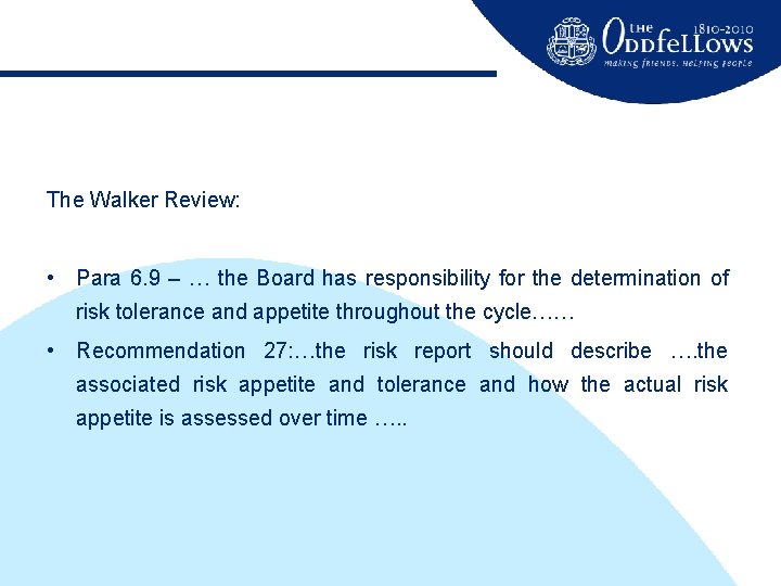 The Walker Review: • Para 6. 9 – … the Board has responsibility for