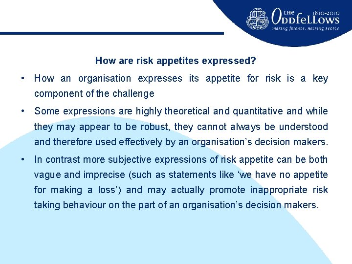 How are risk appetites expressed? • How an organisation expresses its appetite for risk