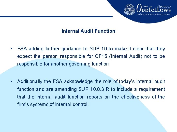 Internal Audit Function • FSA adding further guidance to SUP 10 to make it