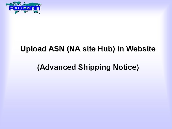 Upload ASN (NA site Hub) in Website (Advanced Shipping Notice) 