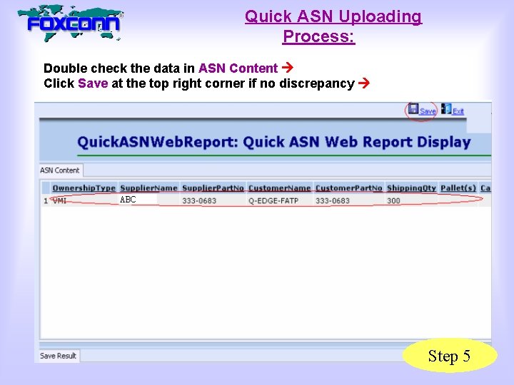 Quick ASN Uploading Process: Double check the data in ASN Content Click Save at