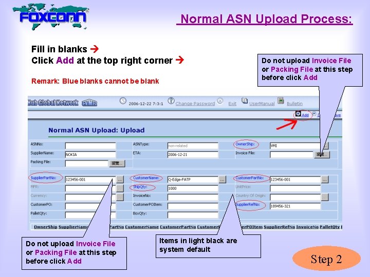 Normal ASN Upload Process: Fill in blanks Click Add at the top right corner