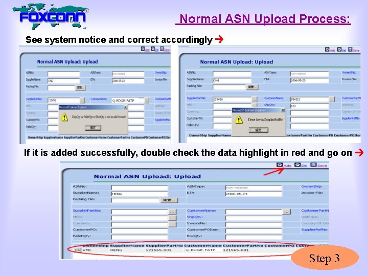 Normal ASN Upload Process: See system notice and correct accordingly If it is added