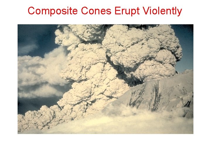 Composite Cones Erupt Violently 