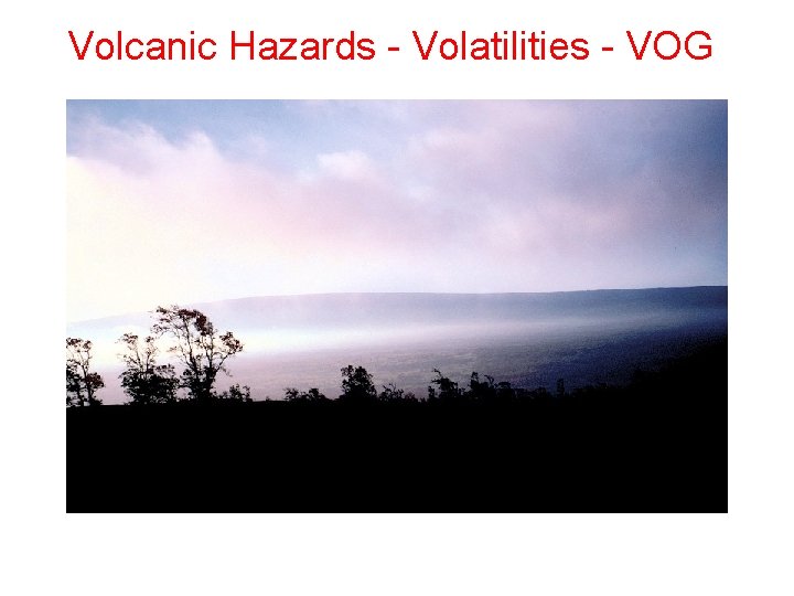 Volcanic Hazards - Volatilities - VOG 