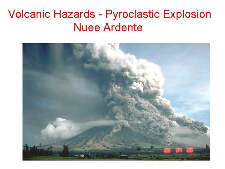 Volcanic Hazards - Pyroclastic Explosion Nuee Ardente 
