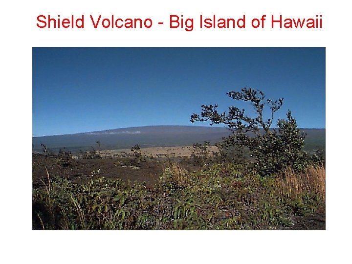 Shield Volcano - Big Island of Hawaii 