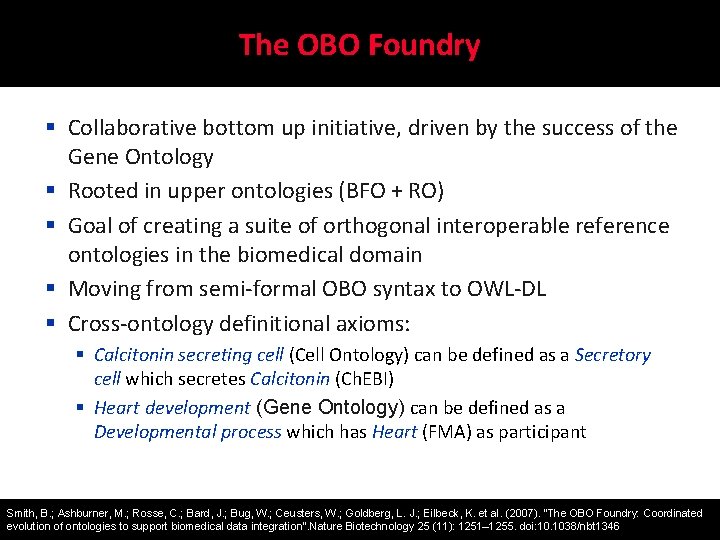 The OBO Foundry § Collaborative bottom up initiative, driven by the success of the
