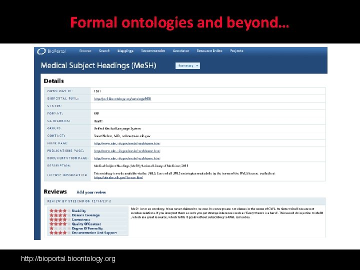 Formal ontologies and beyond… http: //bioportal. bioontology. org 