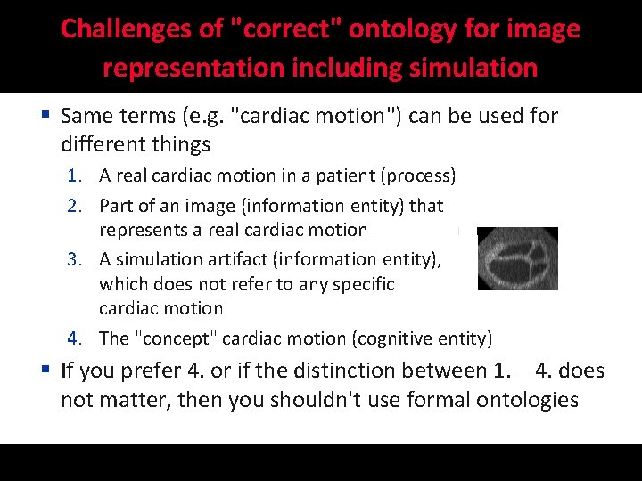 Challenges of "correct" ontology for image representation including simulation § Same terms (e. g.