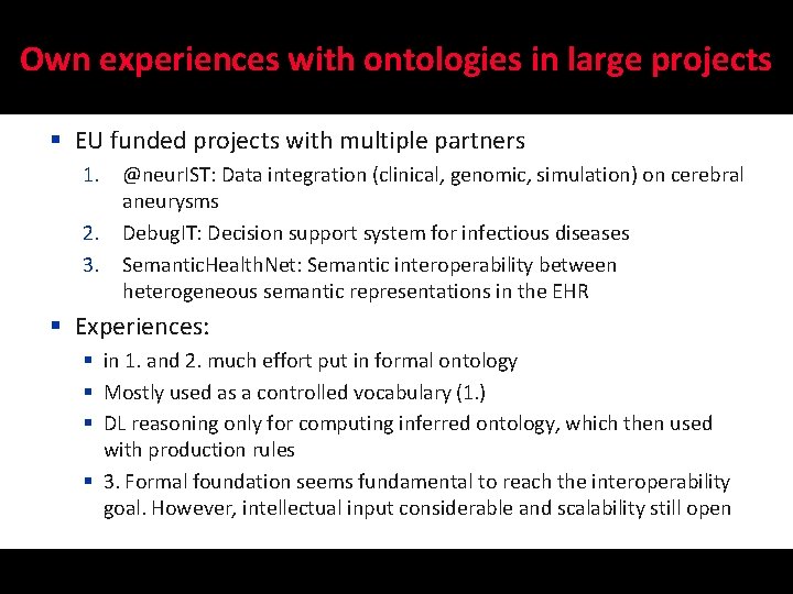Own experiences with ontologies in large projects § EU funded projects with multiple partners