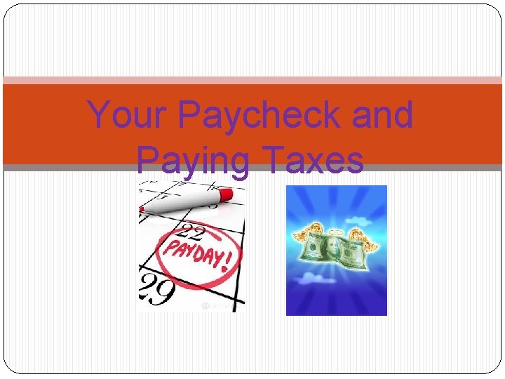 Your Paycheck and Paying Taxes 
