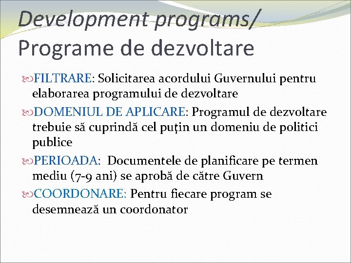 Development programs/ Programe de dezvoltare FILTRARE: Solicitarea acordului Guvernului pentru elaborarea programului de dezvoltare