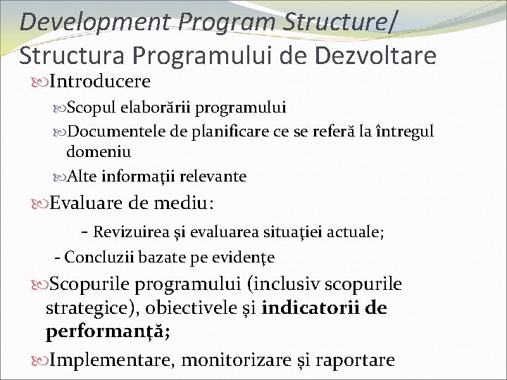 Development Program Structure/ Structura Programului de Dezvoltare Introducere Scopul elaborării programului Documentele de planificare