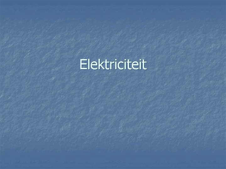 Elektriciteit 