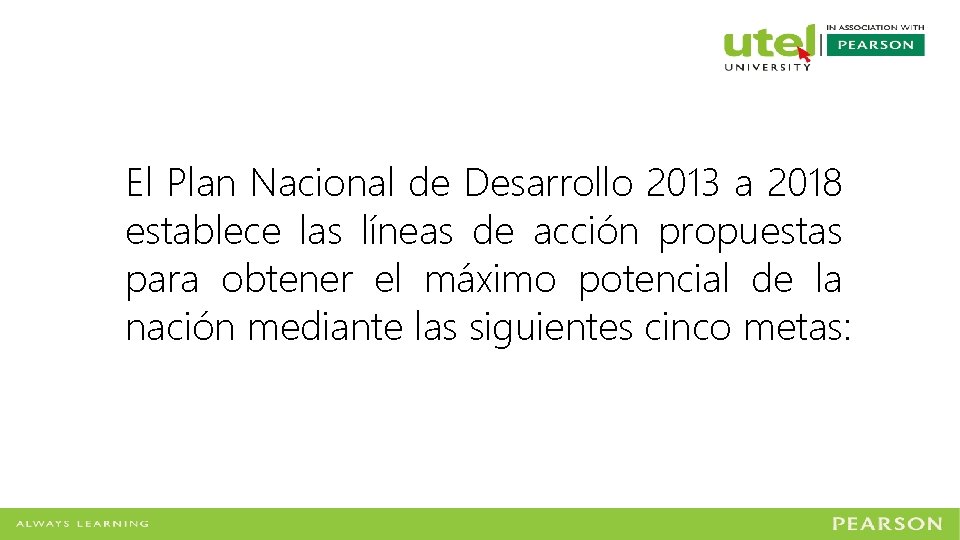 El Plan Nacional de Desarrollo 2013 a 2018 establece las líneas de acción propuestas