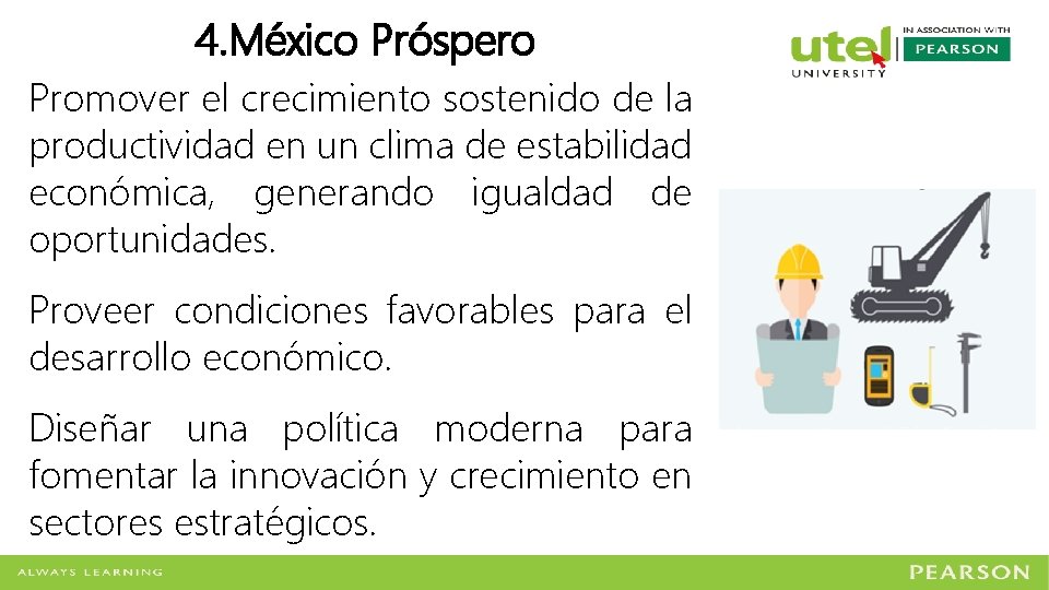 4. México Próspero Promover el crecimiento sostenido de la productividad en un clima de