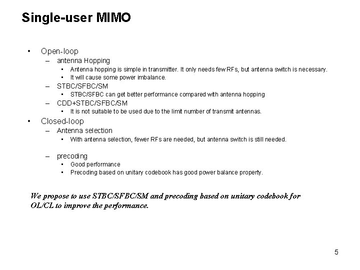 Single-user MIMO • Open-loop – antenna Hopping • • Antenna hopping is simple in