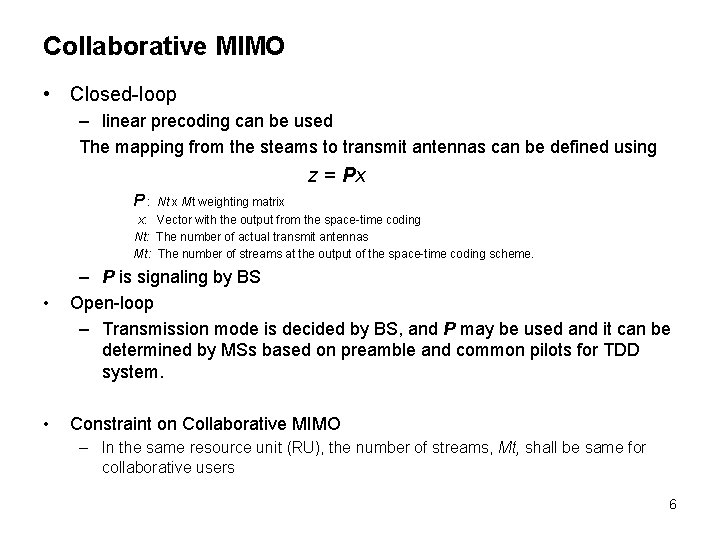 Collaborative MIMO • Closed-loop – linear precoding can be used The mapping from the