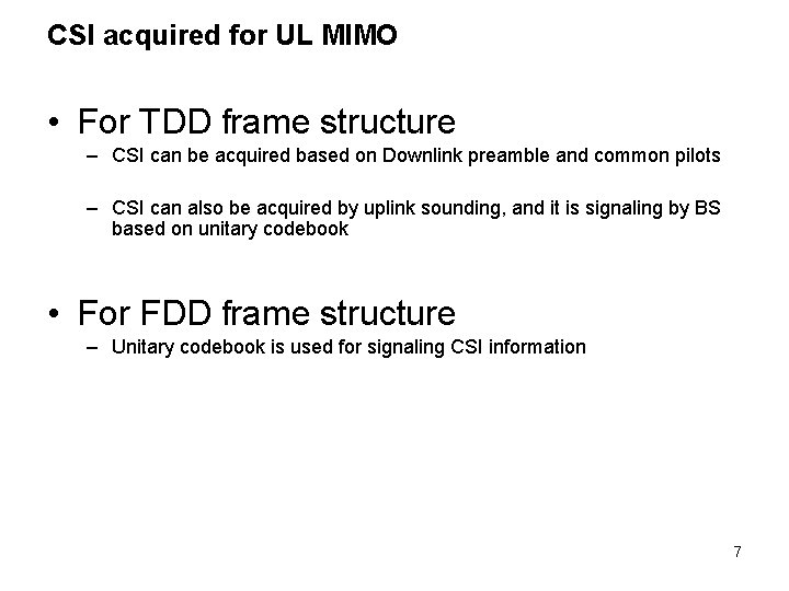 CSI acquired for UL MIMO • For TDD frame structure – CSI can be