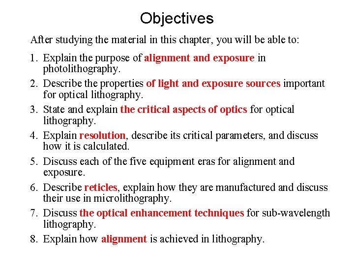 Objectives After studying the material in this chapter, you will be able to: 1.