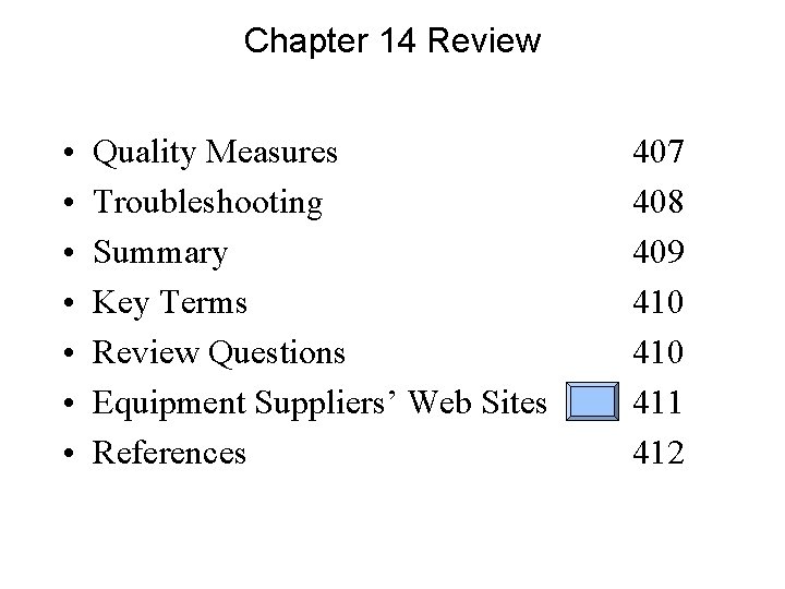 Chapter 14 Review • • Quality Measures Troubleshooting Summary Key Terms Review Questions Equipment