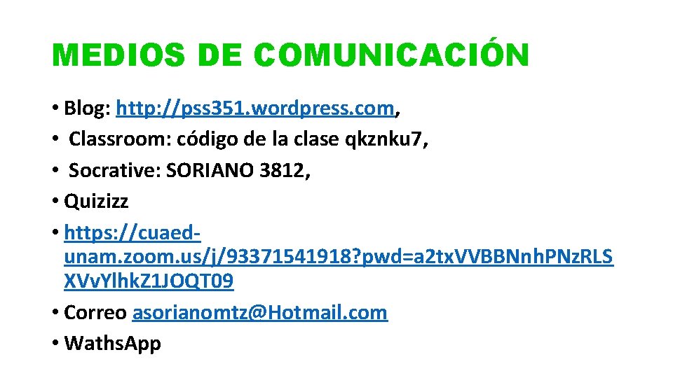 MEDIOS DE COMUNICACIÓN • Blog: http: //pss 351. wordpress. com, • Classroom: código de