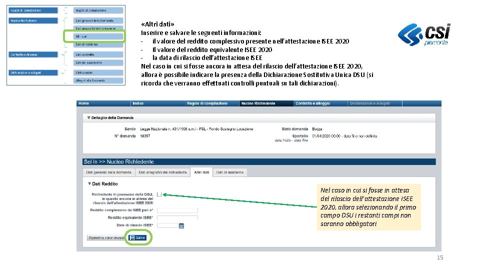  «Altri dati» Inserire e salvare le seguenti informazioni: - il valore del reddito