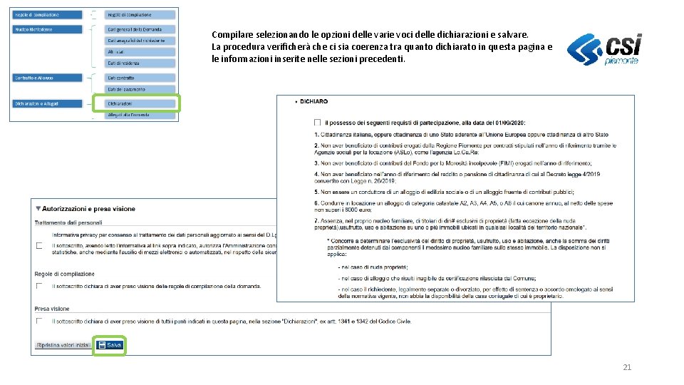 Compilare selezionando le opzioni delle varie voci delle dichiarazioni e salvare. La procedura verificherà