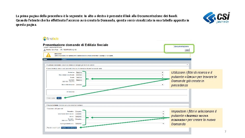 La prima pagina della procedura è la seguente. In alto a destra è presente