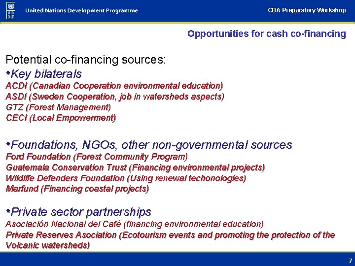 CBA Preparatory Workshop Opportunities for cash co-financing Potential co-financing sources: • Key bilaterals ACDI