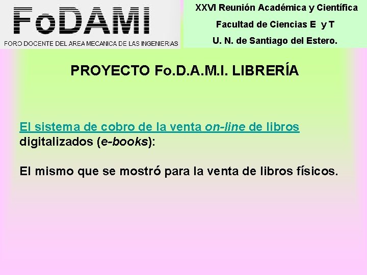 XXVI Reunión Académica y Científica Facultad de Ciencias E y T U. N. de