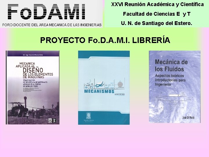 XXVI Reunión Académica y Científica Facultad de Ciencias E y T U. N. de