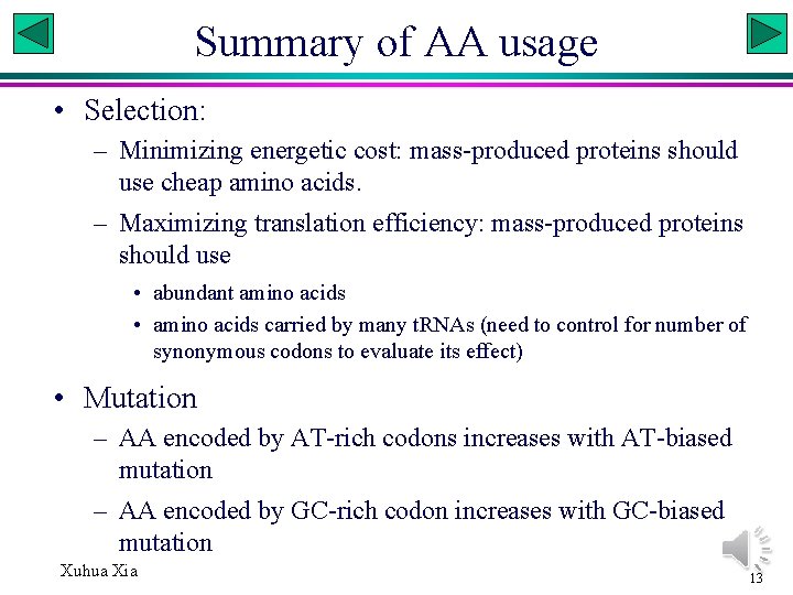 Summary of AA usage • Selection: – Minimizing energetic cost: mass-produced proteins should use