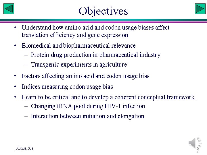 Objectives • Understand how amino acid and codon usage biases affect translation efficiency and